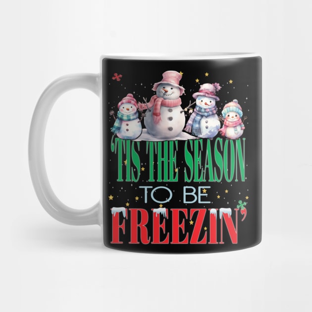 Tis The Season For Freezin Christmas Xmas New Years Holiday by Envision Styles